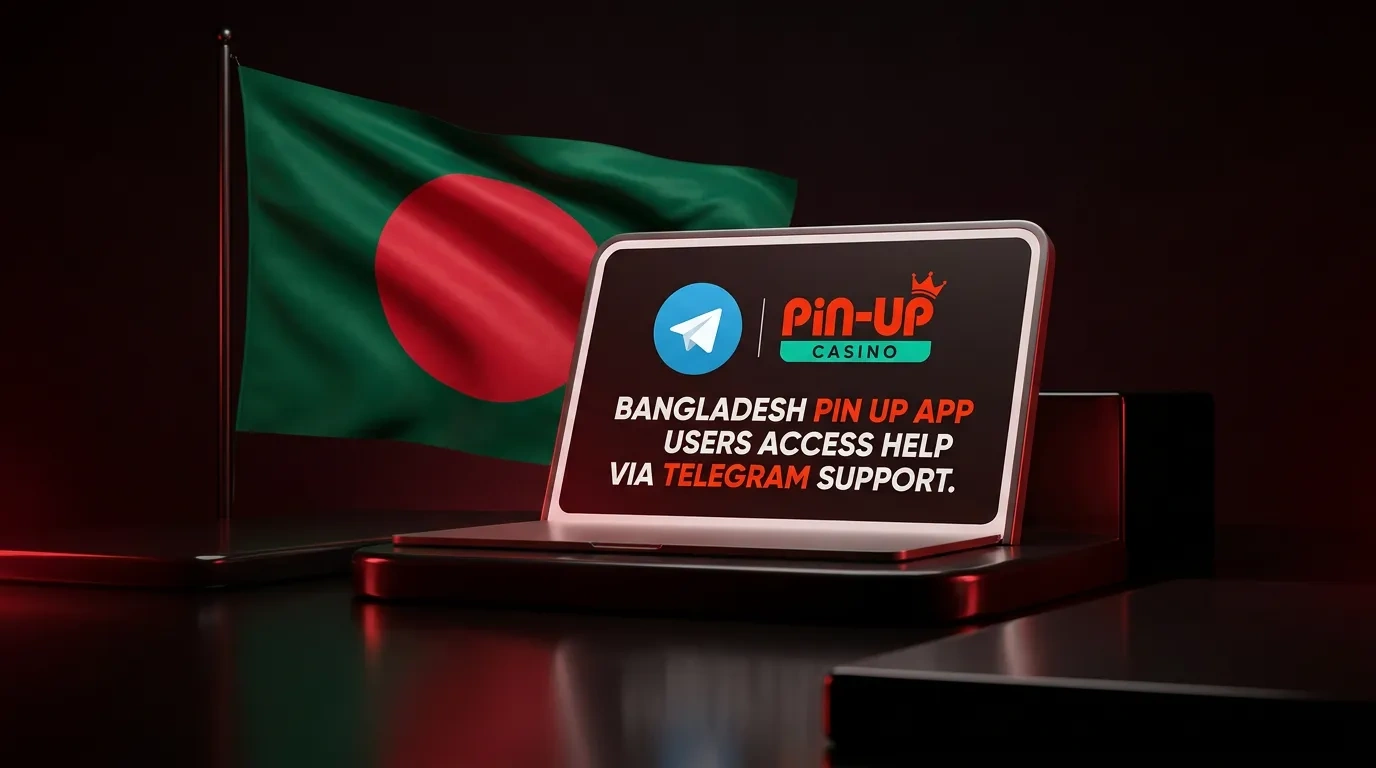 Bangladesh Pin Up App Users Access Help via Telegram Support